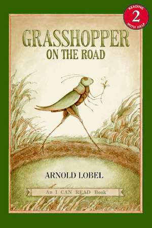 Grasshopper on the Road de Arnold Lobel