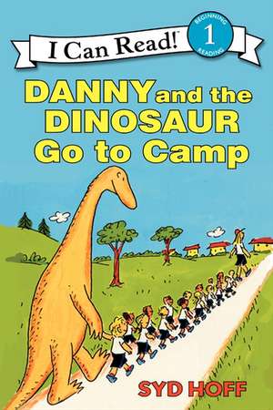 Danny and the Dinosaur Go to Camp de Syd Hoff