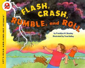 Flash, Crash, Rumble, and Roll de Dr. Franklyn M. Branley