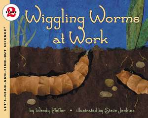 Wiggling Worms at Work de Wendy Pfeffer