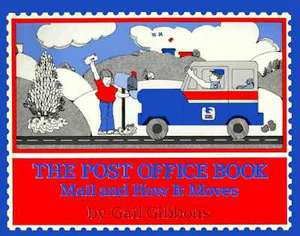 The Post Office Book: Mail and How It Moves de Gail Gibbons