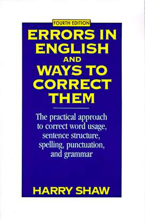 Errors in English and Ways to Correct Them: Fourth Edition de Harry Shaw