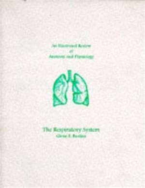 An Illustrated Review of Anatomy: The Respiratory System de Glenn Bastian