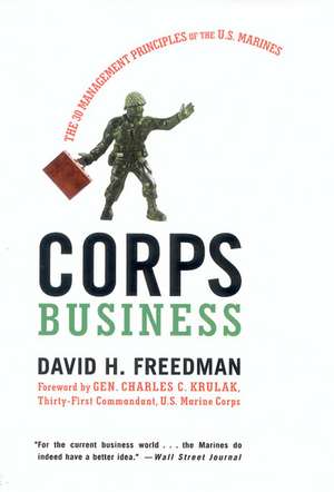 Corps Business: The 30 Management Principles of the U.S. Marines de David H Freedman