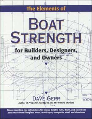 The Elements of Boat Strength: For Builders, Designers, and Owners de Dave Gerr