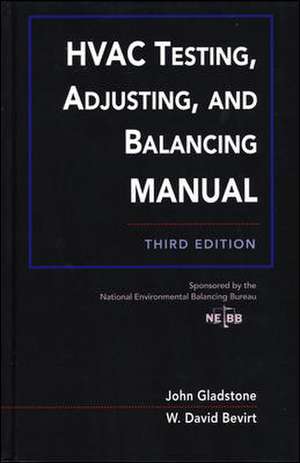 HVAC Testing, Adjusting, and Balancing Field Manual de John Gladstone