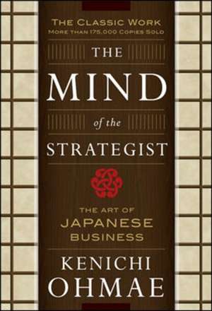 The Mind Of The Strategist: The Art of Japanese Business de Kenichi Ohmae