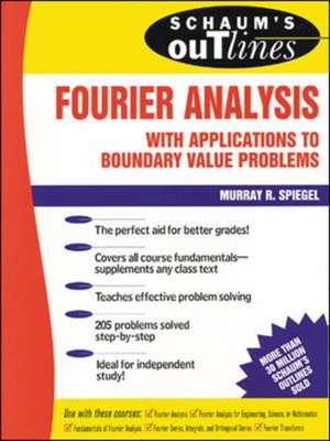 Schaum's Outline of Fourier Analysis with Applications to Boundary Value Problems de Murray Spiegel