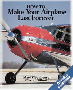 How to Make Your Airplane Last Forever de Mary Woodhouse