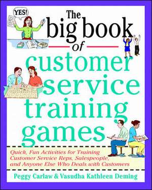 The Big Book of Customer Service Training Games de Peggy Carlaw