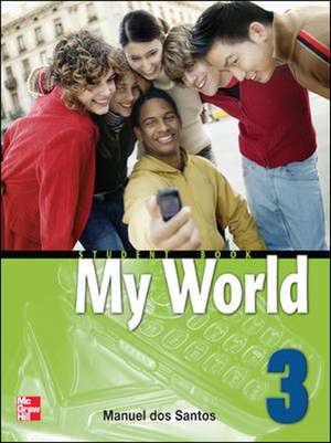 MY WORLD STUDENT BOOK WITH AUDIO CD 3 de Dos Santos