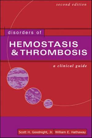 Disorders of Hemostasis & Thrombosis: A Clinical Guide, Second Edition de Scott Goodnight