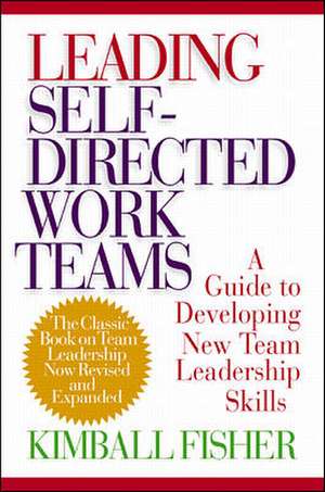 Leading Self-Directed Work Teams de Kimball Fisher