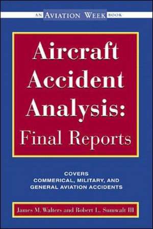 Aircraft Accident Analysis: Final Reports de Jim Walters