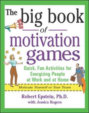 The Big Book of Motivation Games de Robert Epstein