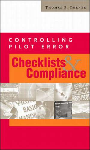 CONTROLLING PILOT ERROR: CHECKLISTS & COMPLIANCE de Thomas Turner