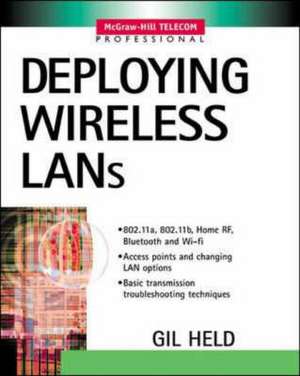 Deploying Wireless LANs de Gilbert Held