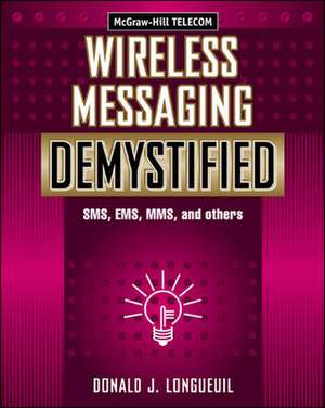 Wireless Messaging Demystified de Donald Longueuil
