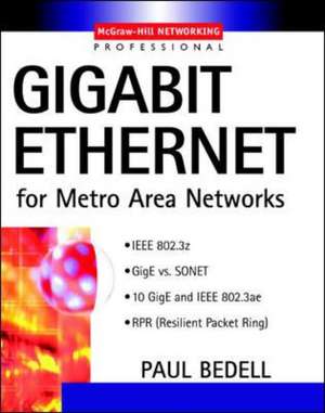 Gigabit Ethernet for Metro Area Networks de Paul Bedell