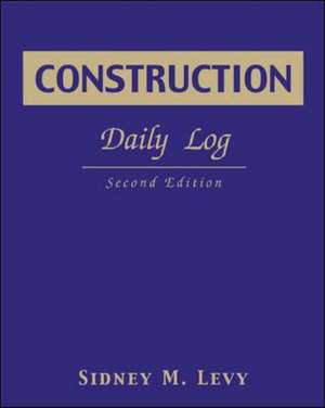 Construction Daily Log de Sidney M Levy