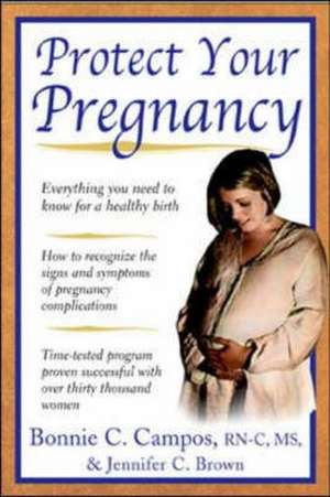 Protect Your Pregnancy de Bonnie C. Campos