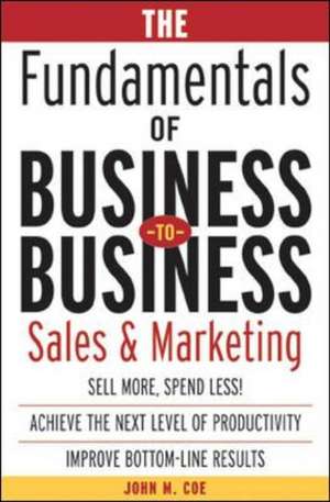 The Fundamentals of Business-to-Business Sales & Marketing de John Coe