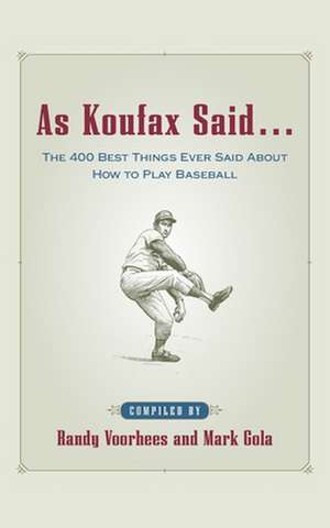 As Koufax Said... de Randy Voorhees