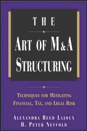 The Art of M&A Structuring de Alexandra Reed Lajoux