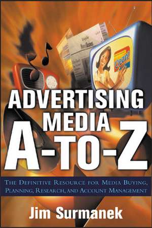 Advertising Media A-to-Z de Jim Surmanek