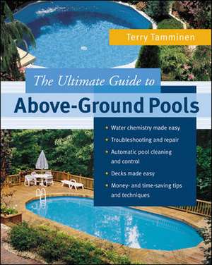 ULTIMATE GUIDE TO ABOVE-GROUND POOLS de Terry Tamminen