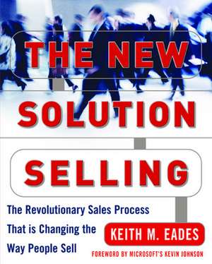 The New Solution Selling de Keith Eades