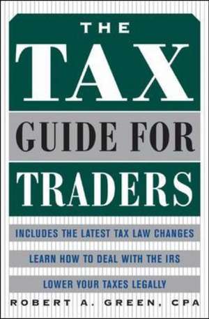 The Tax Guide for Traders de Robert Green