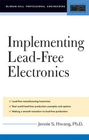 Implementing Lead-Free Electronics de Jennie Hwang