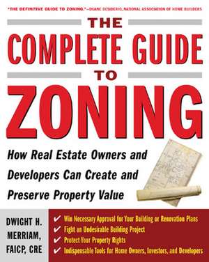 The Complete Guide to Zoning de Dwight Merriam