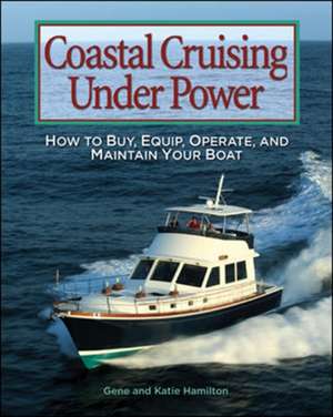 Coastal Cruising Under Power de Gene Hamilton