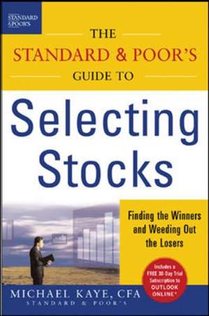 The Standard & Poor's Guide to Selecting Stocks de Michael Kaye