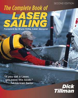 The Complete Book of Laser Sailing de Richard Tillman