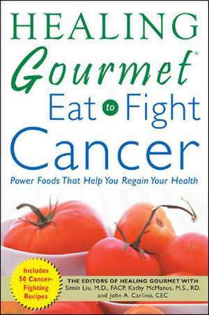 Healing Gourmet Eat to Fight Cancer de N/A Healing Gourmet