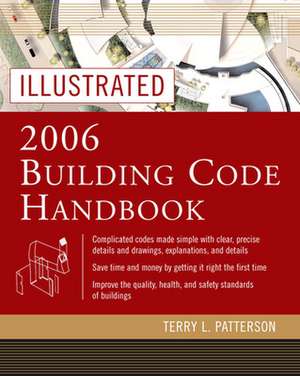 Illustrated 2006 Building Codes Handbook de Terry Patterson