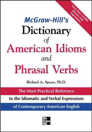 McGraw-Hill's Dictionary of American Idoms and Phrasal Verbs de Richard Spears