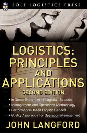 Logistics Principles and Applications de John W. Langford