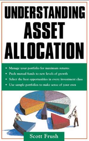 Understanding Asset Allocation de Scott Frush