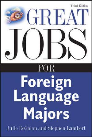 Great Jobs for Foreign Language Majors de Julie DeGalan