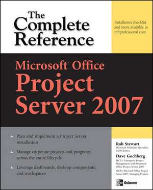 Microsoft® Office Project Server 2007: The Complete Reference de Dave Gochberg