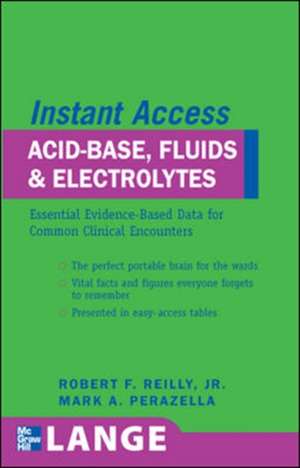 LANGE Instant Access Acid-Base, Fluids, and Electrolytes de Robert Reilly