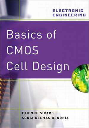 Basics of CMOS Cell Design de Etienne Sicard