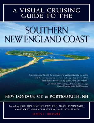 A Visual Cruising Guide to the Southern New England Coast de James Bildner