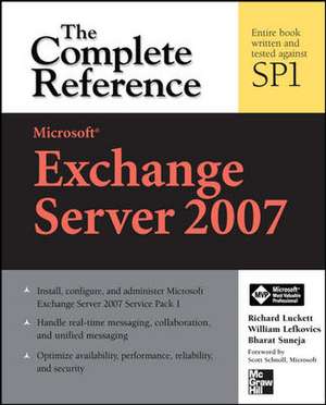 Microsoft Exchange Server 2007: The Complete Reference de Richard Luckett