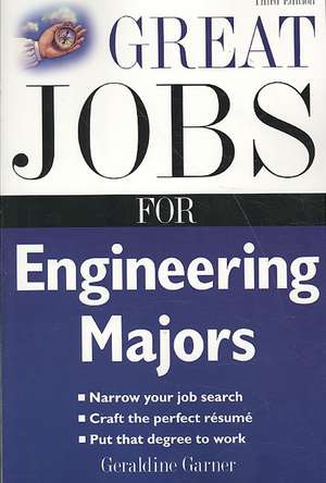 Great Jobs for Engineering Majors de Geraldine Garner