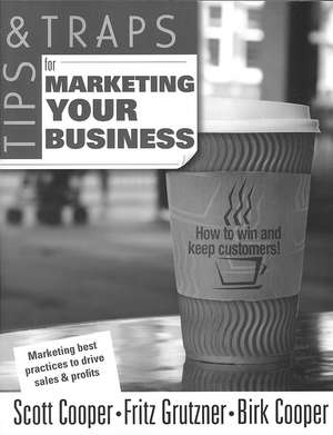 Tips and Traps for Marketing Your Business de Scott Cooper